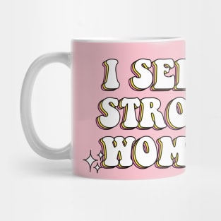 I See a Strong Woman Mug